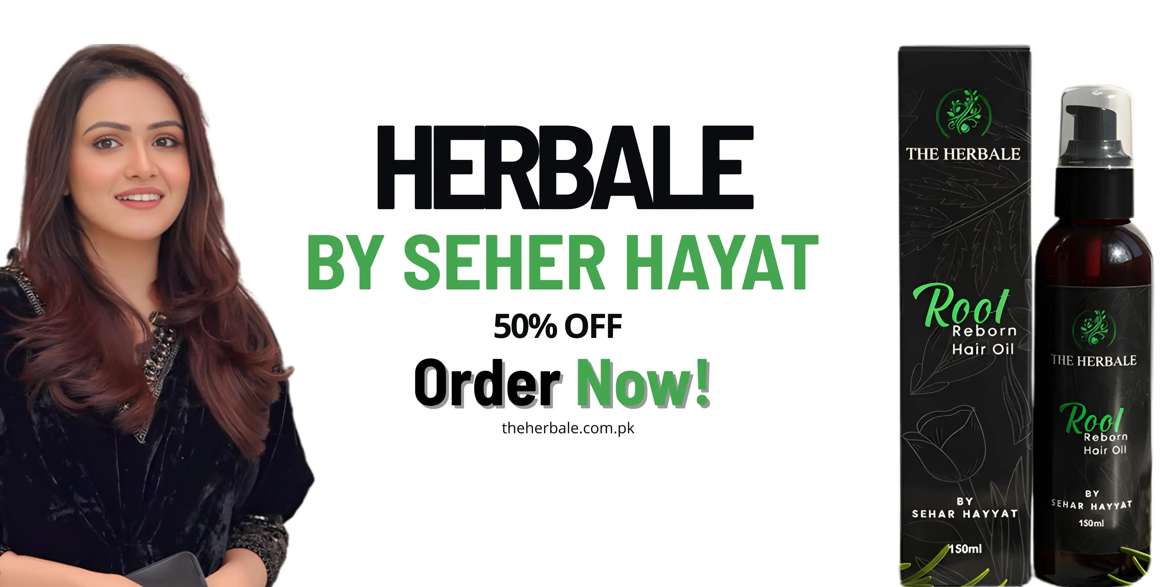 Promotional banner of The Herbale by Sehar Hayyat featuring Root Reborn Hair Oil bottles with Sehar Hayyat, highlighting natural hair care and special offer.